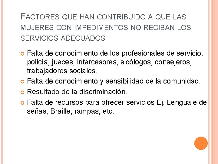 FACTORES QUE HAN CONTRIBUIDO A QUE LAS MUJERES CON IMPEDIMENTOS NO RECIBAN LOS SERVICIOS