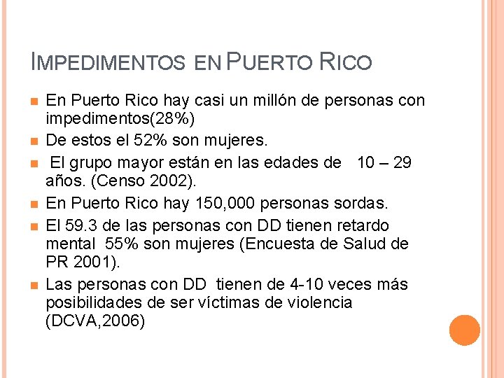 IMPEDIMENTOS EN PUERTO RICO n n n En Puerto Rico hay casi un millón