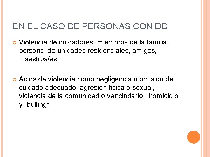 EN EL CASO DE PERSONAS CON DD Violencia de cuidadores: miembros de la familia,