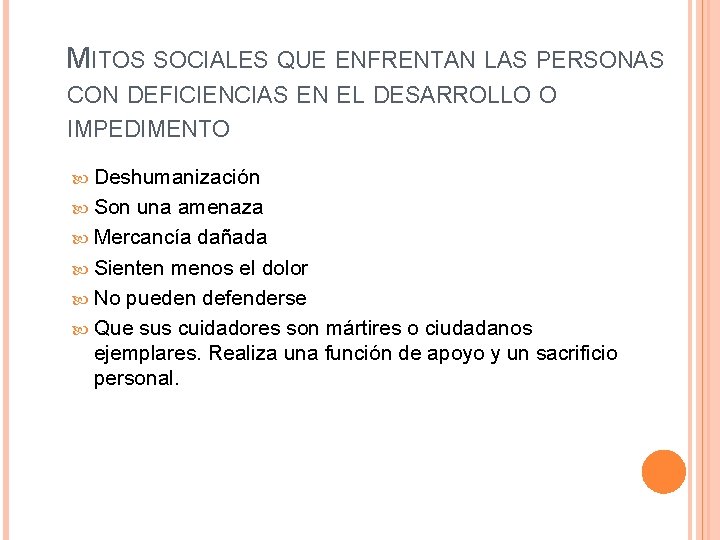 MITOS SOCIALES QUE ENFRENTAN LAS PERSONAS CON DEFICIENCIAS EN EL DESARROLLO O IMPEDIMENTO Deshumanización