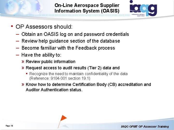 On-Line Aerospace Supplier Information System (OASIS) • OP Assessors should: – – Obtain an On-Line Aerospace Supplier Information System (OASIS) • OP Assessors should: – – Obtain an