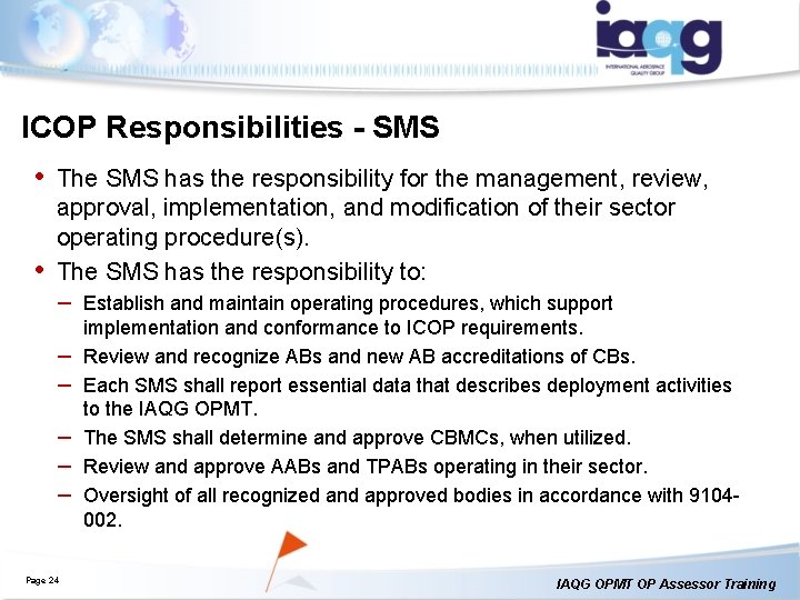 ICOP Responsibilities - SMS • The SMS has the responsibility for the management, review, ICOP Responsibilities - SMS • The SMS has the responsibility for the management, review,