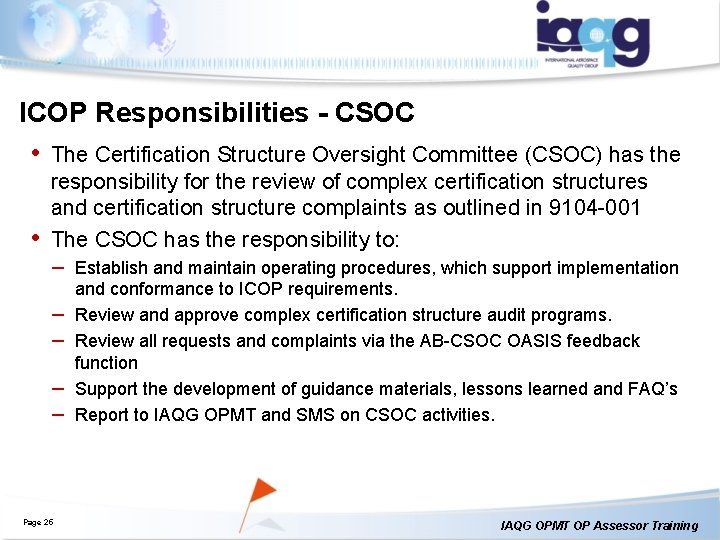ICOP Responsibilities - CSOC • The Certification Structure Oversight Committee (CSOC) has the • ICOP Responsibilities - CSOC • The Certification Structure Oversight Committee (CSOC) has the •