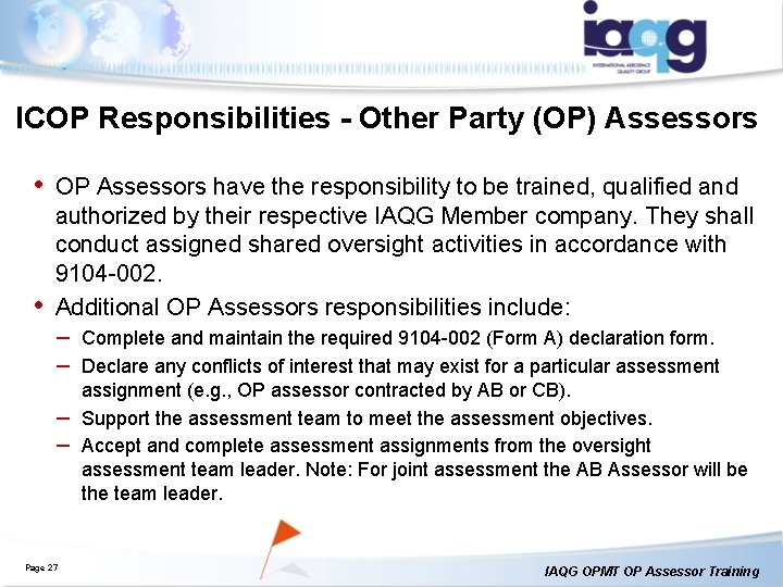 ICOP Responsibilities - Other Party (OP) Assessors • OP Assessors have the responsibility to ICOP Responsibilities - Other Party (OP) Assessors • OP Assessors have the responsibility to
