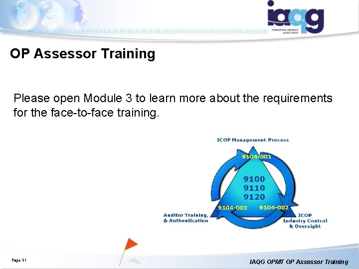 OP Assessor Training Please open Module 3 to learn more about the requirements for OP Assessor Training Please open Module 3 to learn more about the requirements for