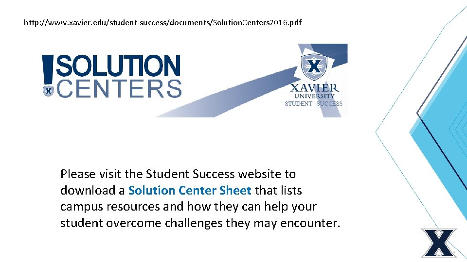 http: //www. xavier. edu/student-success/documents/Solution. Centers 2016. pdf Please visit the Student Success website to