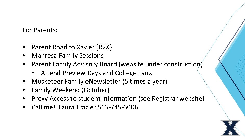 For Parents: • Parent Road to Xavier (R 2 X) • Manresa Family Sessions