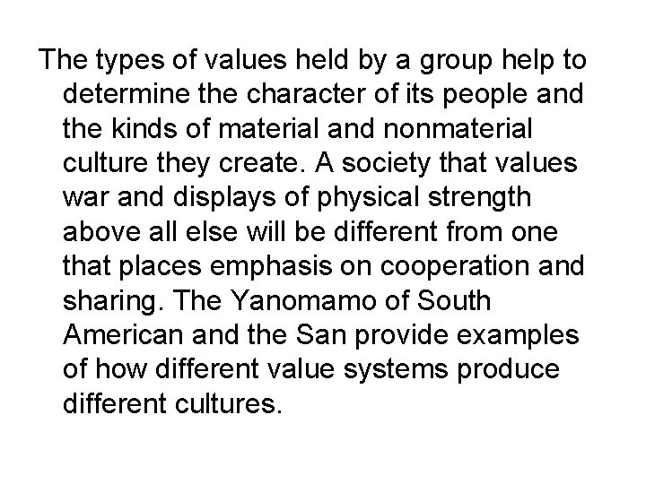 The types of values held by a group help to determine the character of