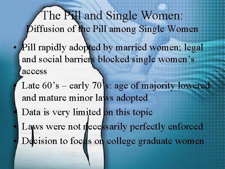 The Pill and Single Women: Diffusion of the Pill among Single Women • Pill