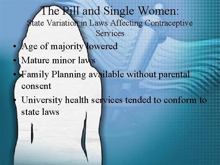 The Pill and Single Women: State Variation in Laws Affecting Contraceptive Services • Age