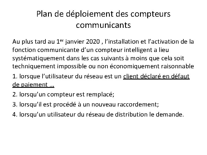 Plan de déploiement des compteurs communicants Au plus tard au 1 er janvier 2020