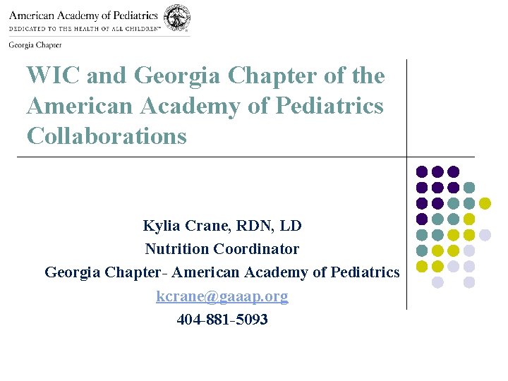 WIC and Georgia Chapter of the American Academy of Pediatrics Collaborations Kylia Crane, RDN,