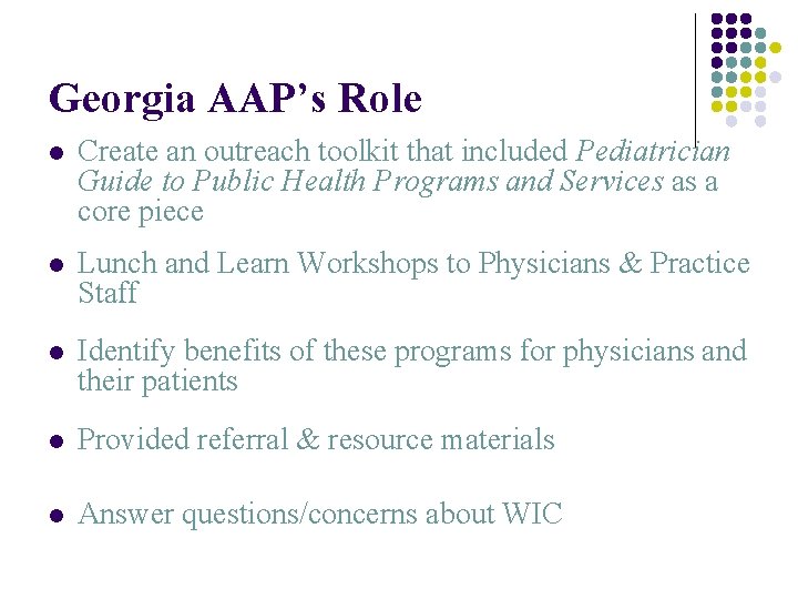 Georgia AAP’s Role l Create an outreach toolkit that included Pediatrician Guide to Public