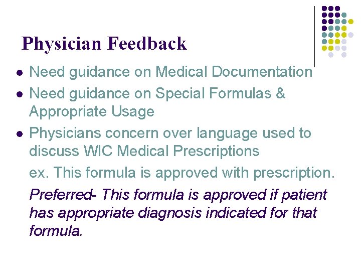 Physician Feedback l l l Need guidance on Medical Documentation Need guidance on Special