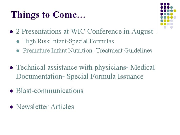 Things to Come… l 2 Presentations at WIC Conference in August l l High