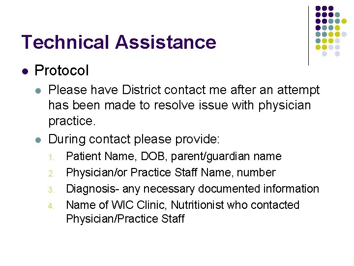 Technical Assistance l Protocol l l Please have District contact me after an attempt