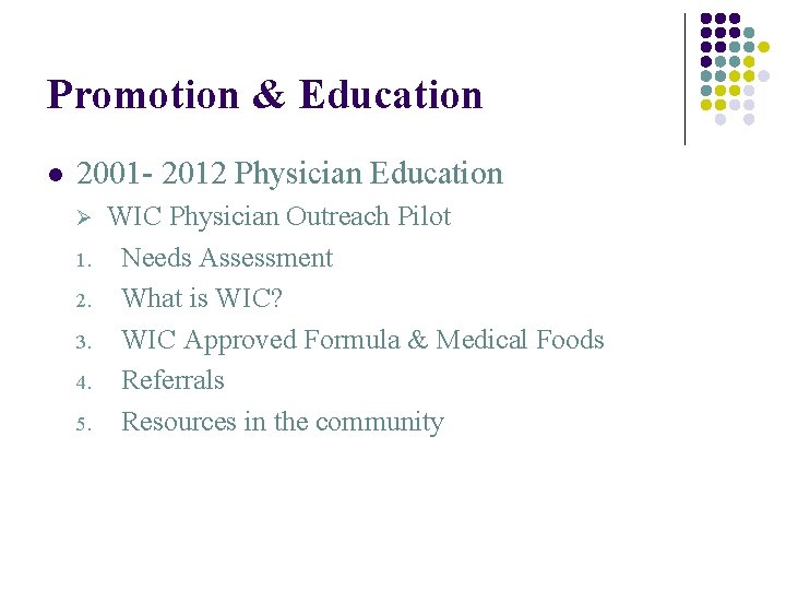 Promotion & Education l 2001 - 2012 Physician Education Ø 1. 2. 3. 4.