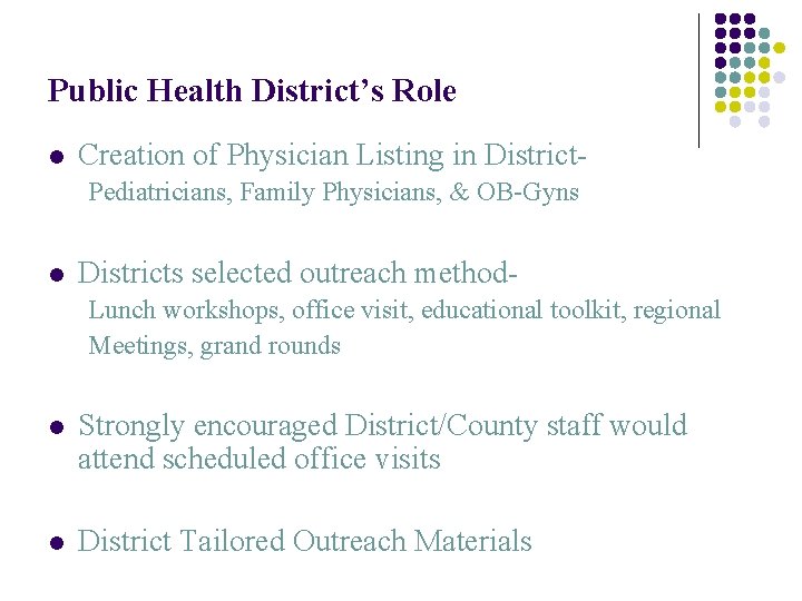 Public Health District’s Role l Creation of Physician Listing in District. Pediatricians, Family Physicians,