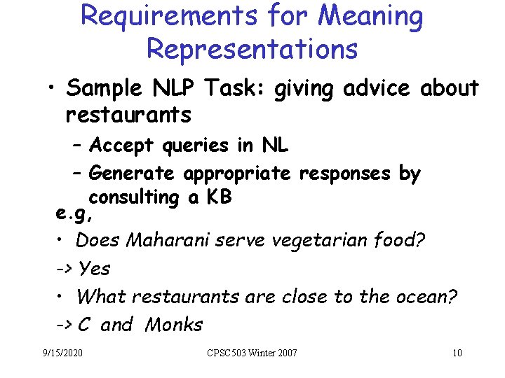 Requirements for Meaning Representations • Sample NLP Task: giving advice about restaurants – Accept