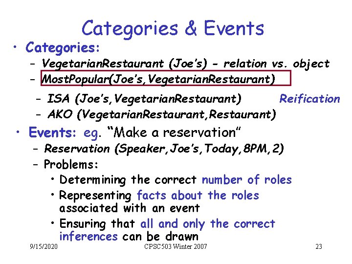 Categories & Events • Categories: – Vegetarian. Restaurant (Joe’s) - relation vs. object –