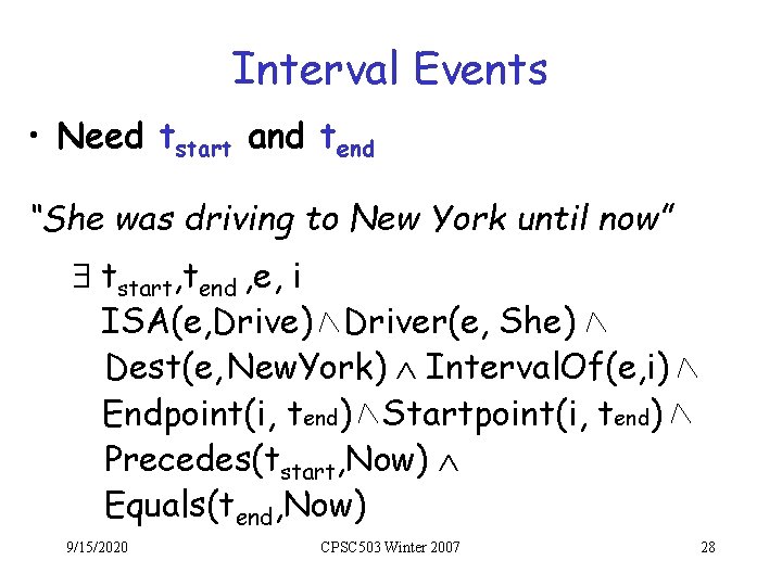 Interval Events • Need tstart and tend “She was driving to New York until