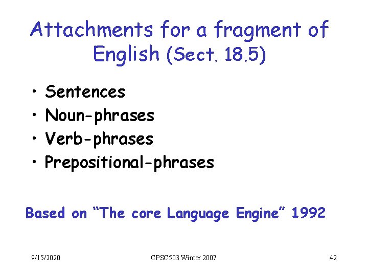 Attachments for a fragment of English (Sect. 18. 5) • • Sentences Noun-phrases Verb-phrases