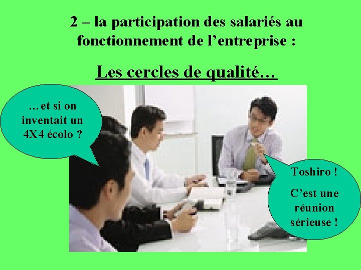 2 – la participation des salariés au fonctionnement de l’entreprise : Les cercles de