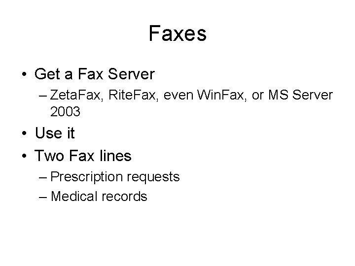 Faxes • Get a Fax Server – Zeta. Fax, Rite. Fax, even Win. Fax,