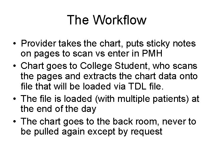 The Workflow • Provider takes the chart, puts sticky notes on pages to scan