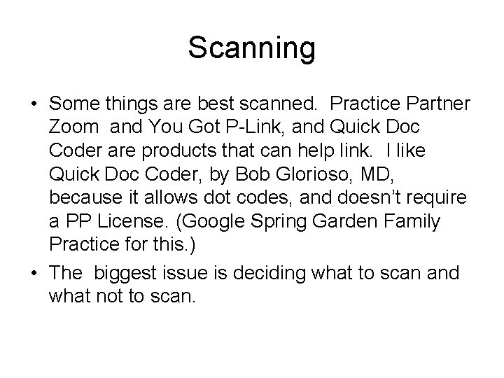 Scanning • Some things are best scanned. Practice Partner Zoom and You Got P-Link,