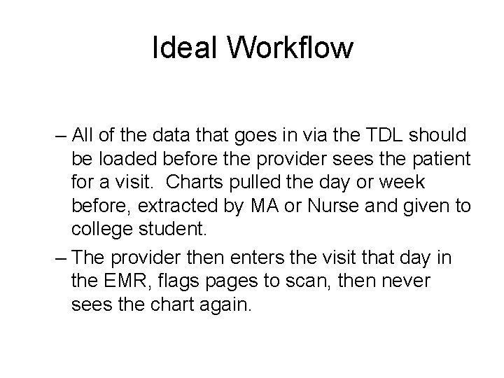 Ideal Workflow – All of the data that goes in via the TDL should