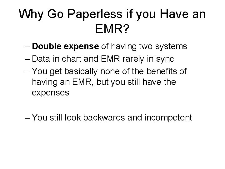 Why Go Paperless if you Have an EMR? – Double expense of having two