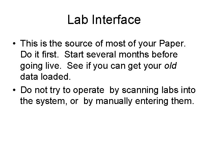 Lab Interface • This is the source of most of your Paper. Do it