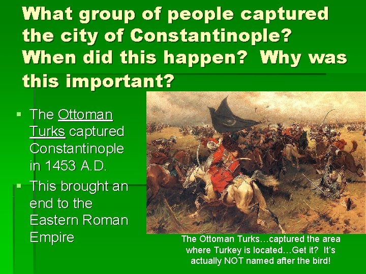 What group of people captured the city of Constantinople? When did this happen? Why