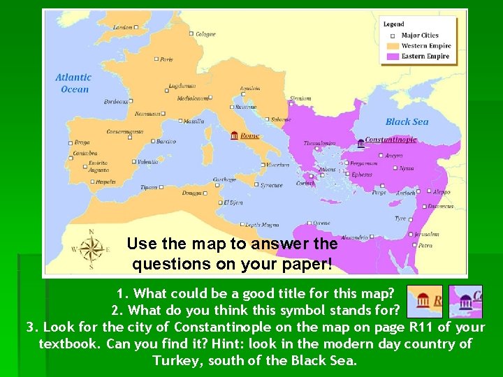 Use the map to answer the questions on your paper! 1. What could be