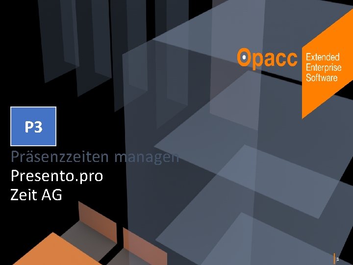 P 3 Präsenzzeiten managen Presento. pro Zeit AG © ZEIT AG | Zeitwirtschaft und