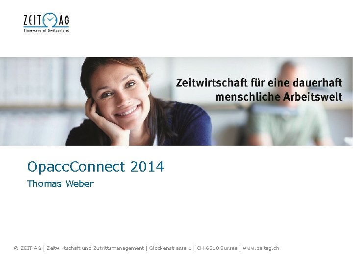 Opacc. Connect 2014 Thomas Weber © ZEIT AG | Zeitwirtschaft und Zutrittsmanagement | Glockenstrasse