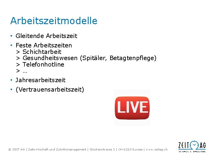 Arbeitszeitmodelle • Gleitende Arbeitszeit • Feste Arbeitszeiten > Schichtarbeit > Gesundheitswesen (Spitäler, Betagtenpflege) >