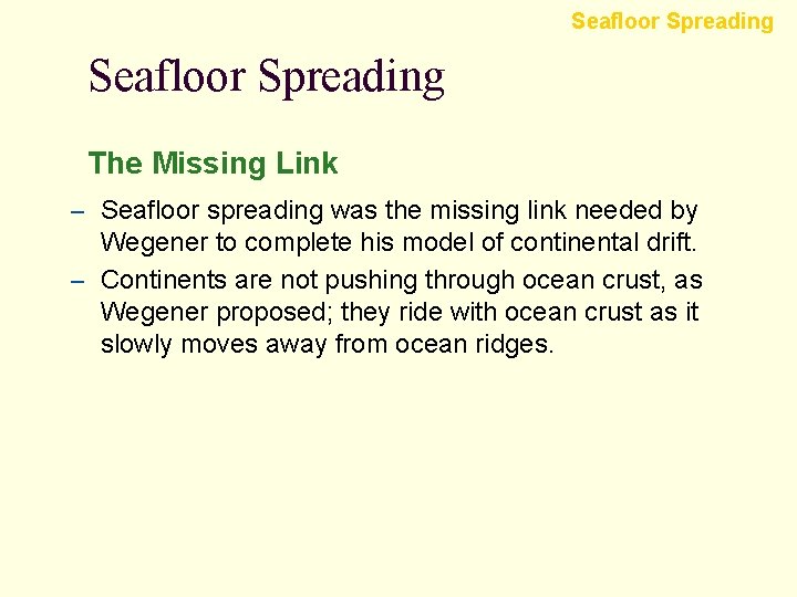 Seafloor Spreading The Missing Link – Seafloor spreading was the missing link needed by