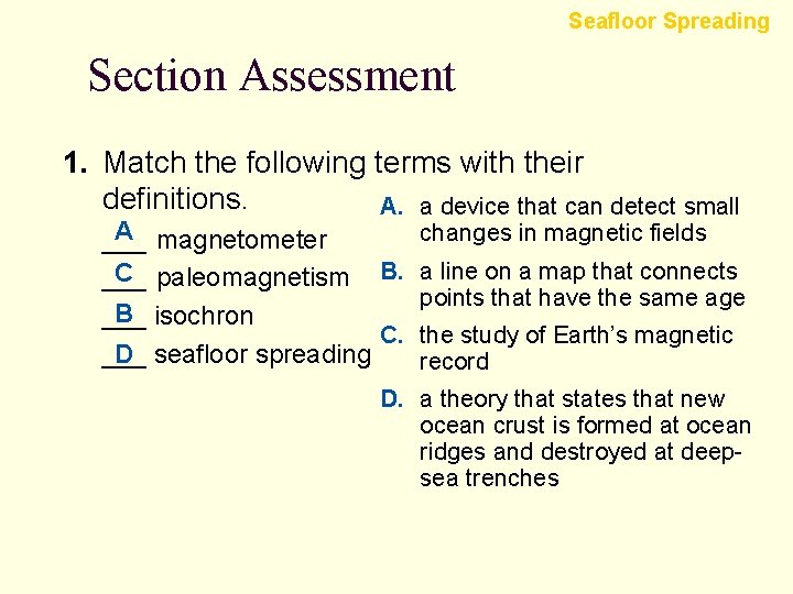 Seafloor Spreading Section Assessment 1. Match the following terms with their definitions. A. a
