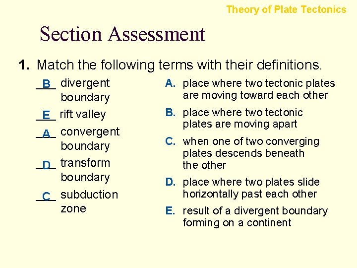 Theory of Plate Tectonics Section Assessment 1. Match the following terms with their definitions.