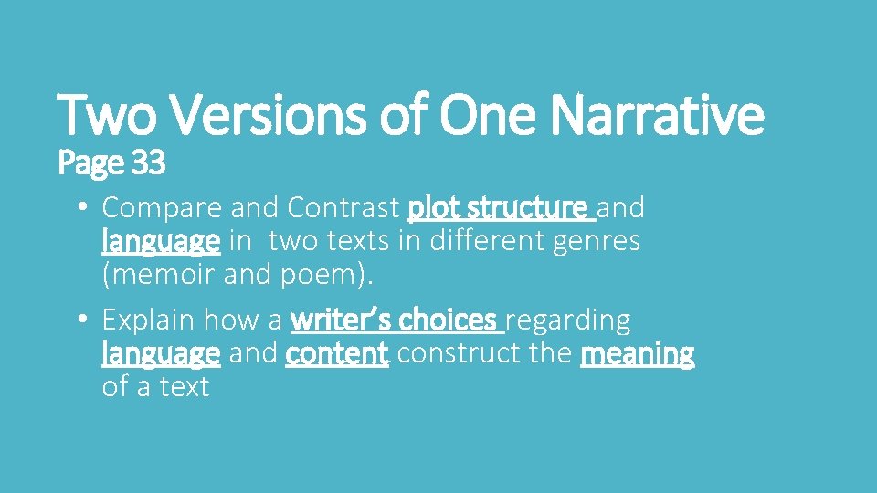 Two Versions of One Narrative Page 33 • Compare and Contrast plot structure and