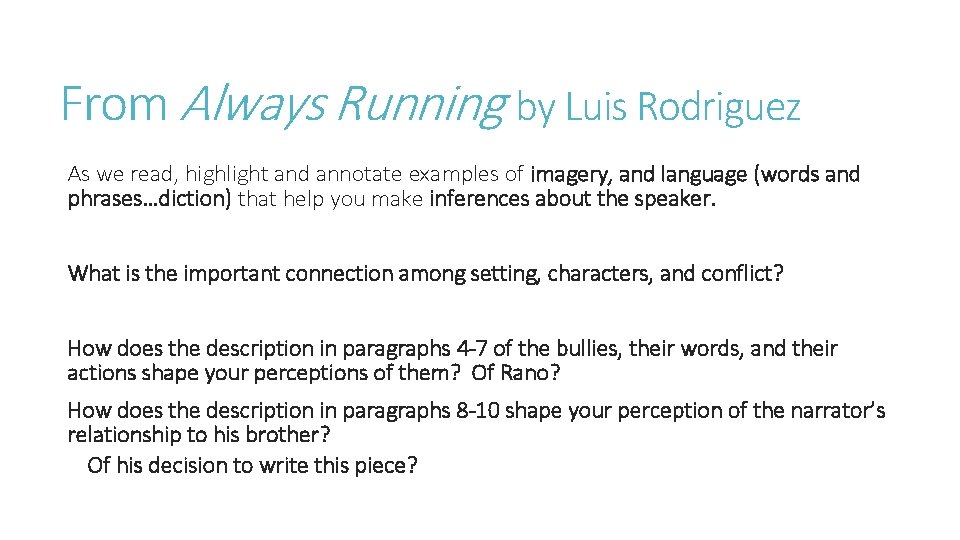 From Always Running by Luis Rodriguez As we read, highlight and annotate examples of