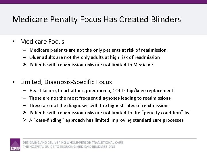 Medicare Penalty Focus Has Created Blinders • Medicare Focus – Medicare patients are not