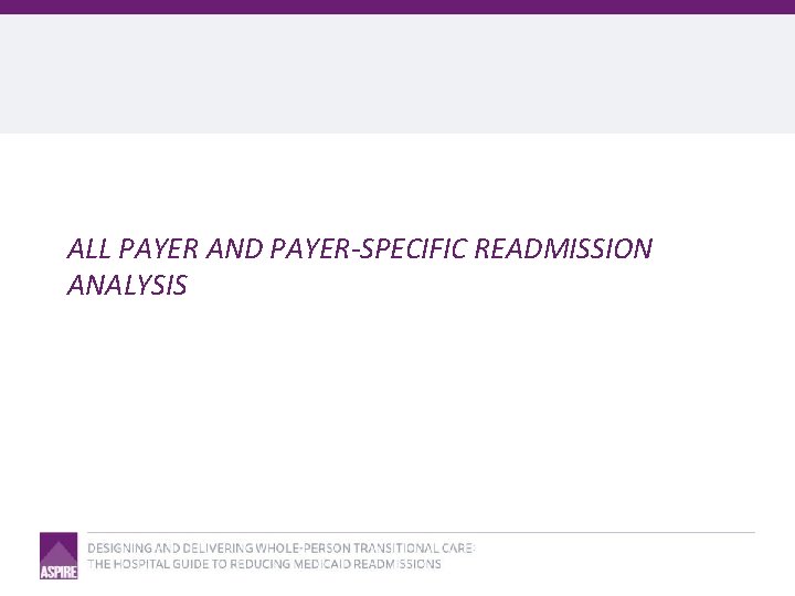 ALL PAYER AND PAYER-SPECIFIC READMISSION ANALYSIS 