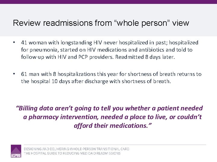 Review readmissions from “whole person” view • 41 woman with longstanding HIV never hospitalized