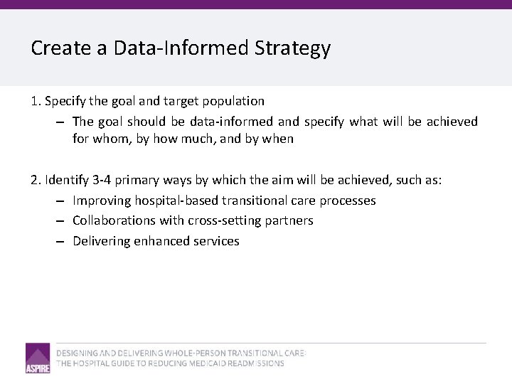 Create a Data-Informed Strategy 1. Specify the goal and target population – The goal