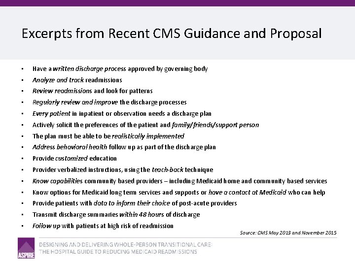 Excerpts from Recent CMS Guidance and Proposal • Have a written discharge process approved