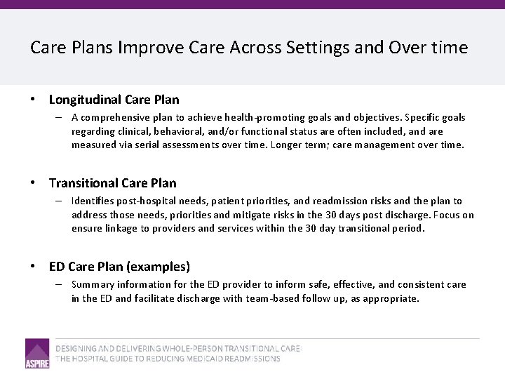 Care Plans Improve Care Across Settings and Over time • Longitudinal Care Plan –