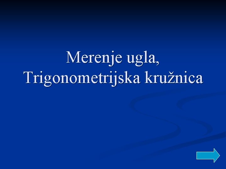 Merenje ugla, Trigonometrijska kružnica 